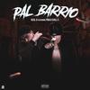 Pal Barrio (Explicit) - Real D&Pablo Chill-E