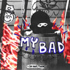 My Bad (Explicit) - Do Your Thang&Willie Peyote&Jekesa&Penny&Rubber Soul&Alan Beez&Dj Dibba&Benjamin Ventura