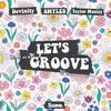 Let's Groove - Devinity&SMYLES&Taylor Mosley