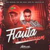 Flauta da Sacanagem (Explicit) - MC Davi CPR&DJ Scatolim&Mc Daniel dn