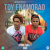 Toy Enamorao (Explicit) - D Randy El Del Voltio&Deivi Ex