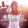 Nie rozmawiaj z dupami (feat. Filipek, Edzio, DasT, Kieres & Czeski) (Explicit) - Piekielny&Filipek&Edzio&DasT Polska&Kieres&Czeski