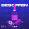 Besoffen (Explicit) - Luko