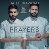 Prayers (Original Mix) - Da Le (Havana)&San Tony Aguila