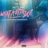 What I Gotta Do (Explicit) - Natty Kay