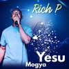 Yesu Mogya - Rich P