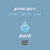 Came With The Drip (Explicit) - Bermy Boyz&Rem$$&T-¥&B£NNY&BLVCKA&Trumpo