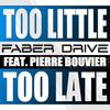 Too Little Too Late - Faber Drive&Pierre Bouvier