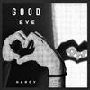 Good Bye (Original Mix) - Hardy