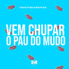 Vem Chupar o Pau do Mudo (Explicit) - DJ Pablo RB&Vitu Único&Mc Nauan&MC GW