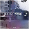 Lohmühlenplatz (Explicit) - Derill Mack