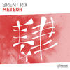 Meteor (Original Mix) - Brent Rix