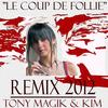 Le coup de follie (Rapping Tony L.) - Tony Magik&Kim