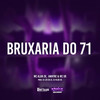 Bruxaria do 71 (Explicit) - MC ALAN ZK&AWYNE&Mc VR&DJ LEO DA ZS&DJ Vilão DS