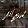 All Bad (Explicit) - Buc Noi&Dboy&Russ Coson&Ant Trax