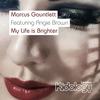 My Life Is Brighter (Dub Mix) - Marcus Gauntlett&Angie Brown