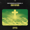 Our Father (Original Mix) - Coke Segwapa&HyperSOUL-X