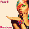 Rainbows (Original Mix) - Faze-B