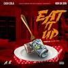 Eat It Up(feat. Ron Da Don) (Explicit) - Cash Cola&Ron Da Don