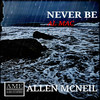 NEVER BE - Allen McNeil&Al mac