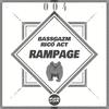 Rampage - Bassgazm&Rico Act