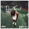 DEAR GOD (Explicit) - Jerry Jay