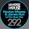 Let the Music Play - Hoxton Whores&James Hurr