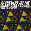 Dibby Dibby Sound (Radio Edit) - DJ Fresh&Jay Fay