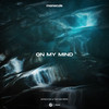 On My Mind - Monocule&Tim van Werd&Nicky Romero