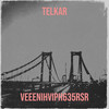 Telkar (Explicit) - Veeenihviph635rsr