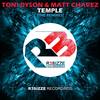 Temple (R3sizzer Remix) - Ton! Dyson&Matt Chavez