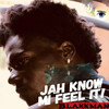 Jah Know Mi Feel It (Explicit) - Blakkman