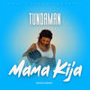 Mama Kija - Tunda Man