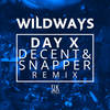 Day X (Decent & Snapper Remix) - Decent&Wildways&Snapper