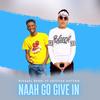 Naah Go Give In (feat. Cristian Nattoo) - Michael Bundi&Cristian Nattoo