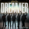 Dreamer(feat. Texas Hill) - Home Free&Texas Hill&Dustin Christensen&Ross Ellis&Dan Fernandez