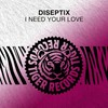 I Need Your Love (Extended Mix) - Diseptix