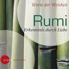 Rumi - Erkenntnis durch Liebe, Kapitel 1 - RUMI