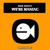 We Are Maniac (She's A Maniac) (Original Mix) - Dark Society