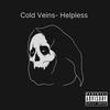 Cold Veins Helpless (Explicit) - Cold Veins