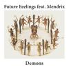 Demons - Future Feelings&Mendrix&Fernando dimare