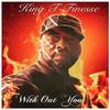 With out You - King T-Finesse