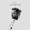 A Little Bit Yours - JP Saxe