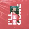 I'll Be Gone - GANZ