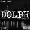 Dolph (Explicit) - Fuego Base