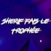 Trophée (Explicit) - Sherif