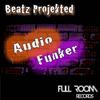 Audio Funker (Original Mix) - Beatz Projekted