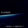 Pleiades - Pepskii&Xqortika 7