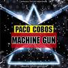 Machine Gun (Original Mix) - Paco Cobos