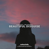 Beautiful Disguise - lonelysoul.&Melancholia.